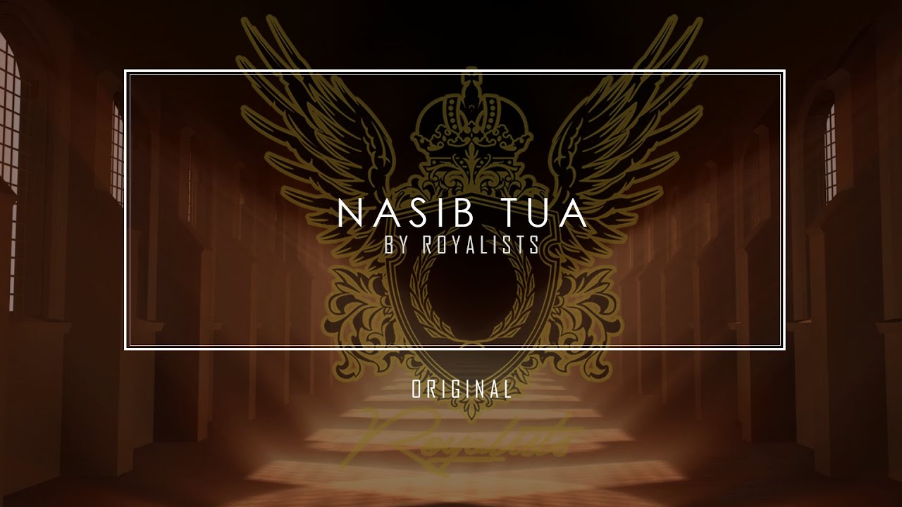 Nasib Tua - Royalists (Official Lyrics Video)
