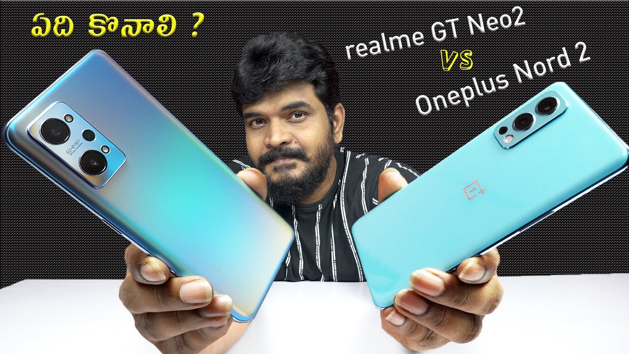 Realme GT Neo 2 5G vs Oneplus Nord 2 5G Comparison Review || in Telugu |