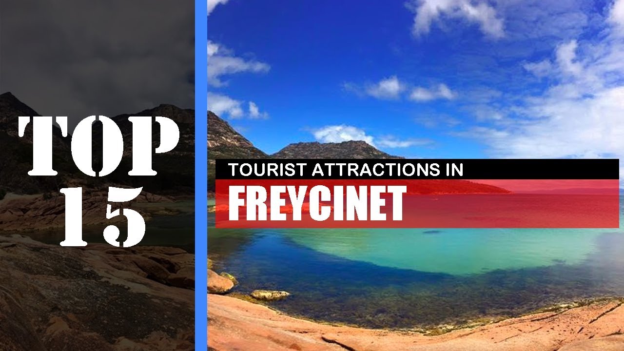 TOP 15 FREYCINET (TAS) Attractions (Things to Do & See)