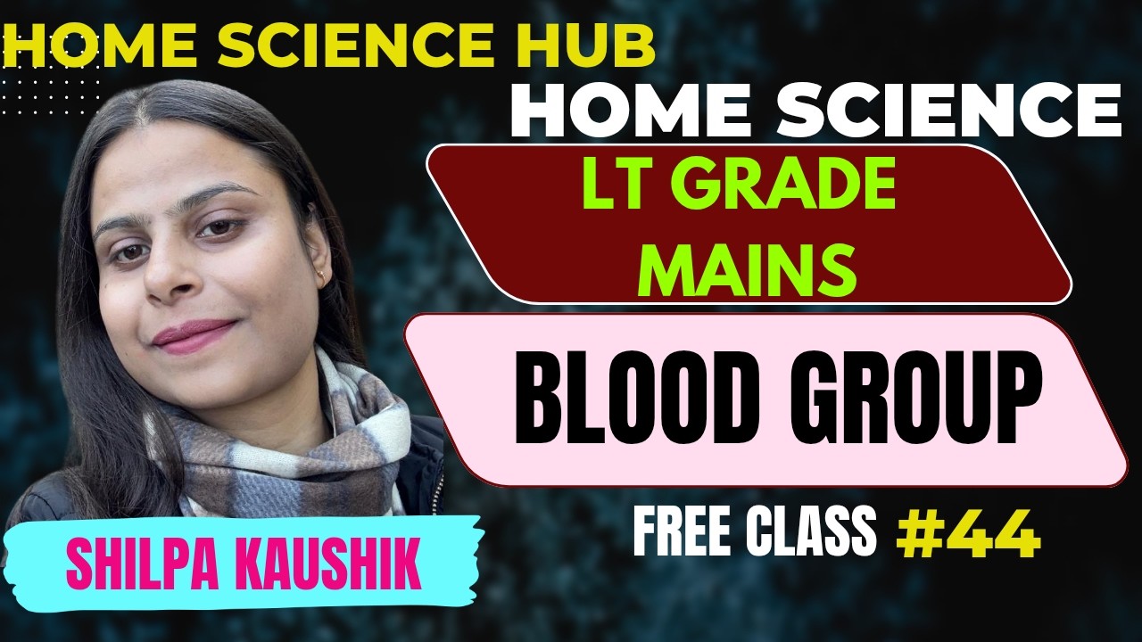 LT GRADE | BLOOD GROUP | HOME SCIENCE | BY SHILPA KAUSHIK #ltgrademains #Yt