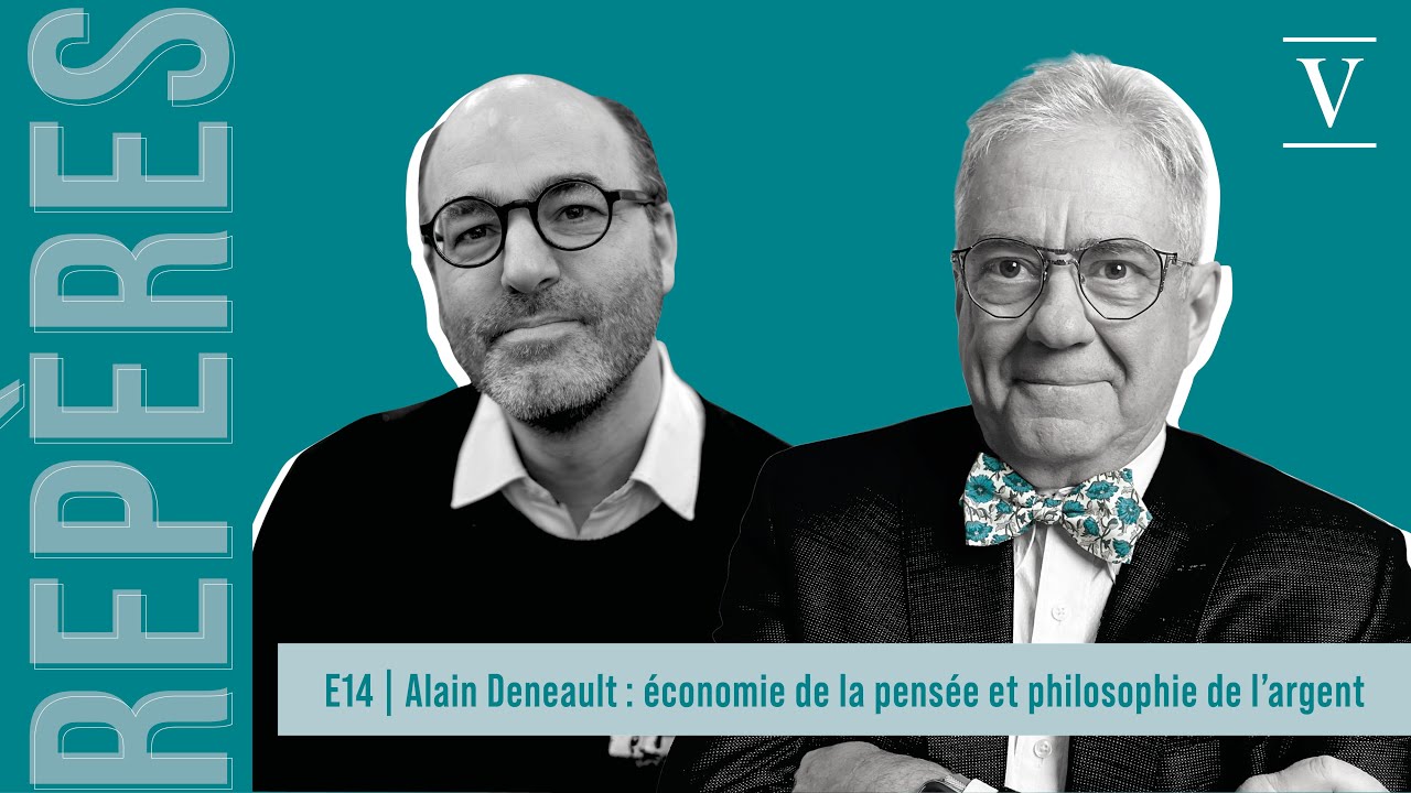 Alain Deneault : économie de la pensée et philosophie de l’argent | REPÈRES – E14