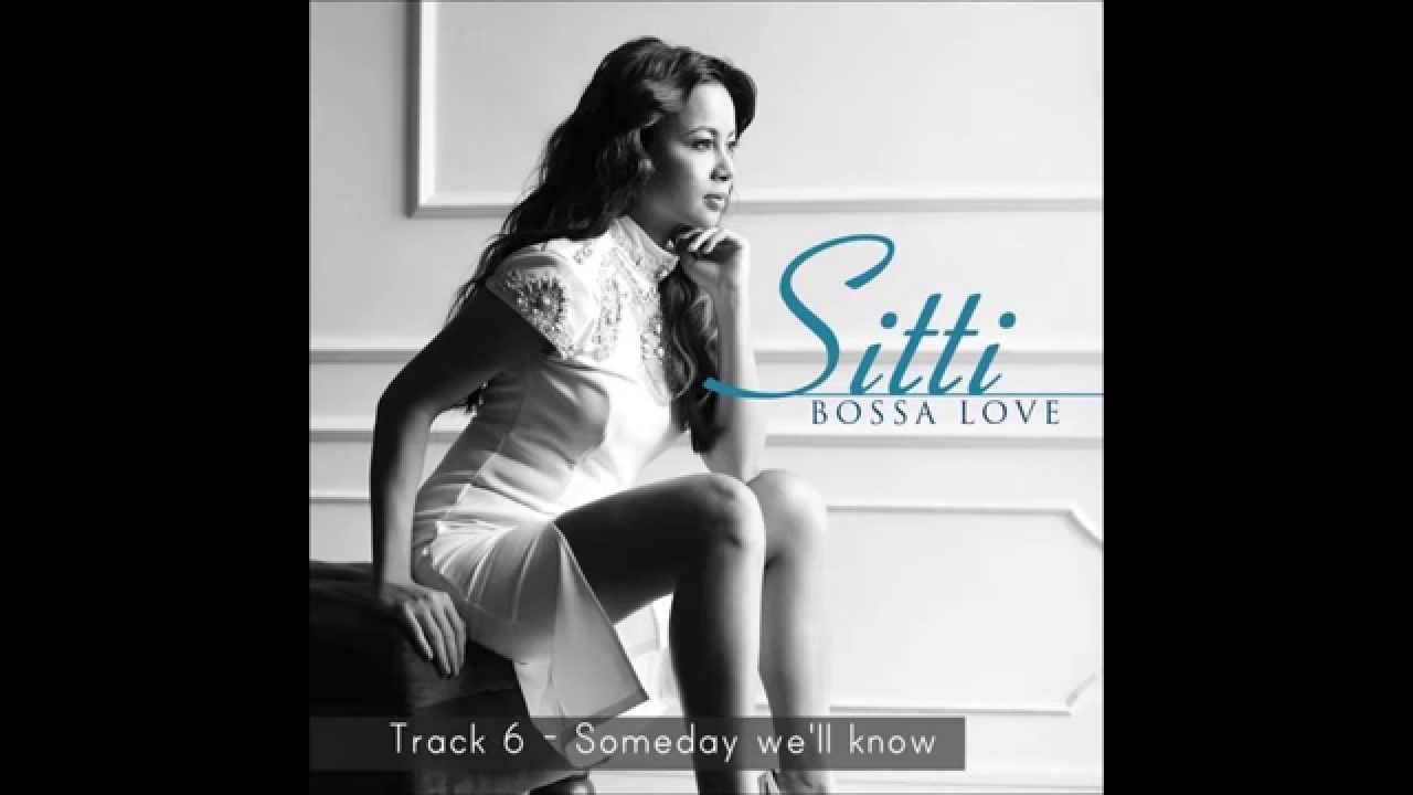 Someday We'll Know - Sitti (Bossa Love)