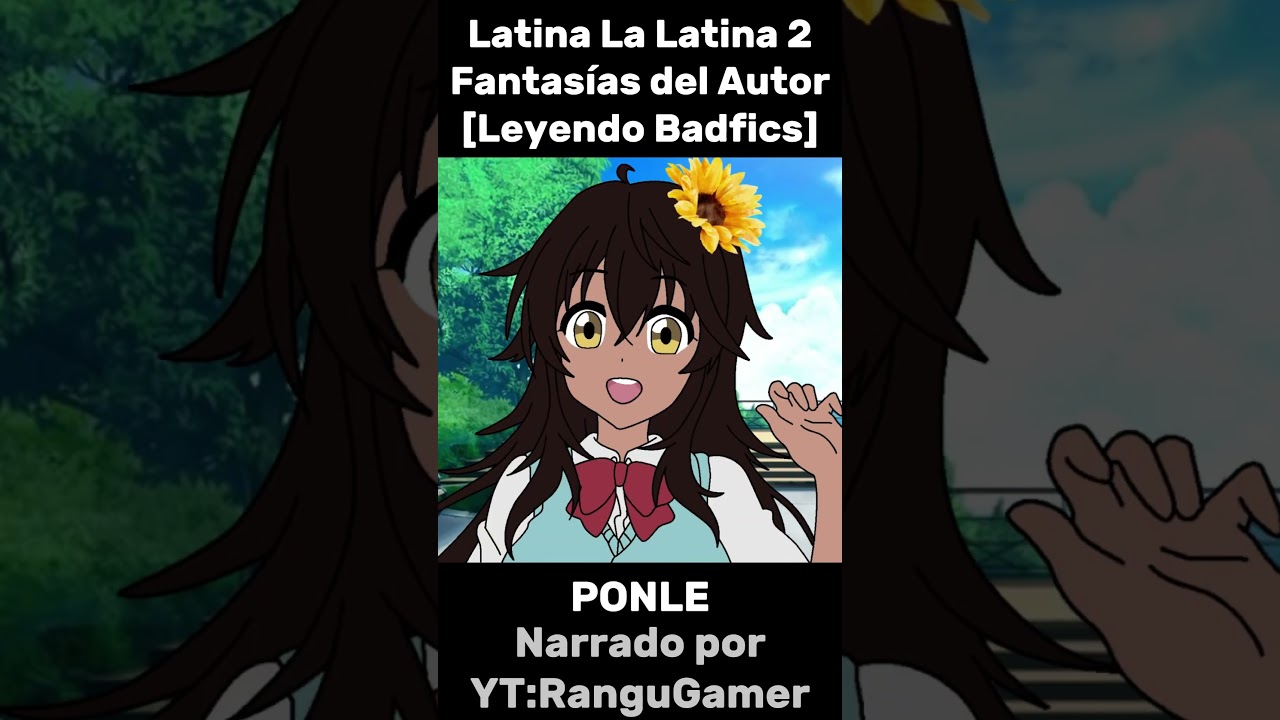 Latina La Latina 2 Badfic full on RanguGamer's channel :D #rangugamer #humor #badfic #parody