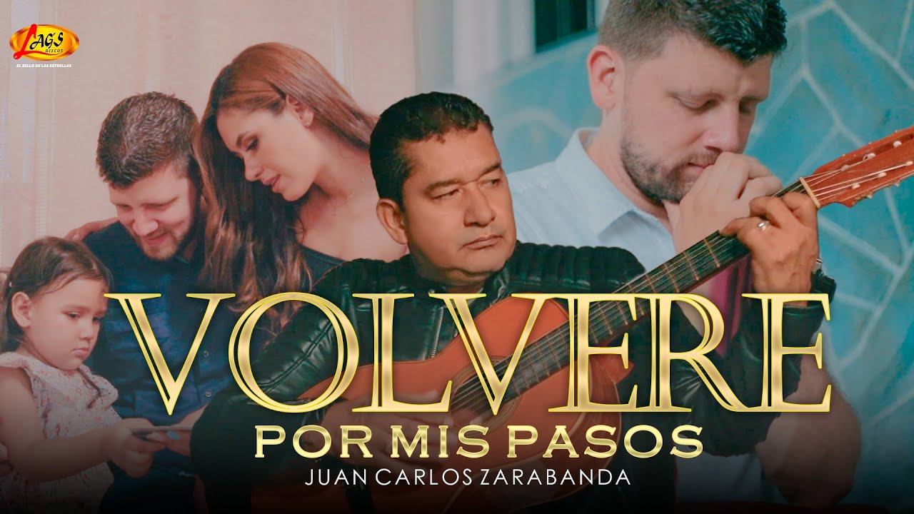 Juan Carlos Zarabanda  - Volver&eacute; Por Mis Pasos   (Video Oficial)