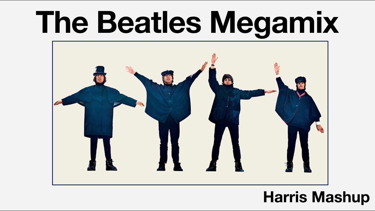 The Beatles Anthology Megamix: [Harris mashup)