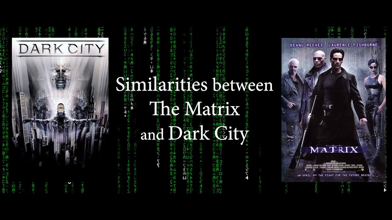 Similarities between The Matrix and Dark City