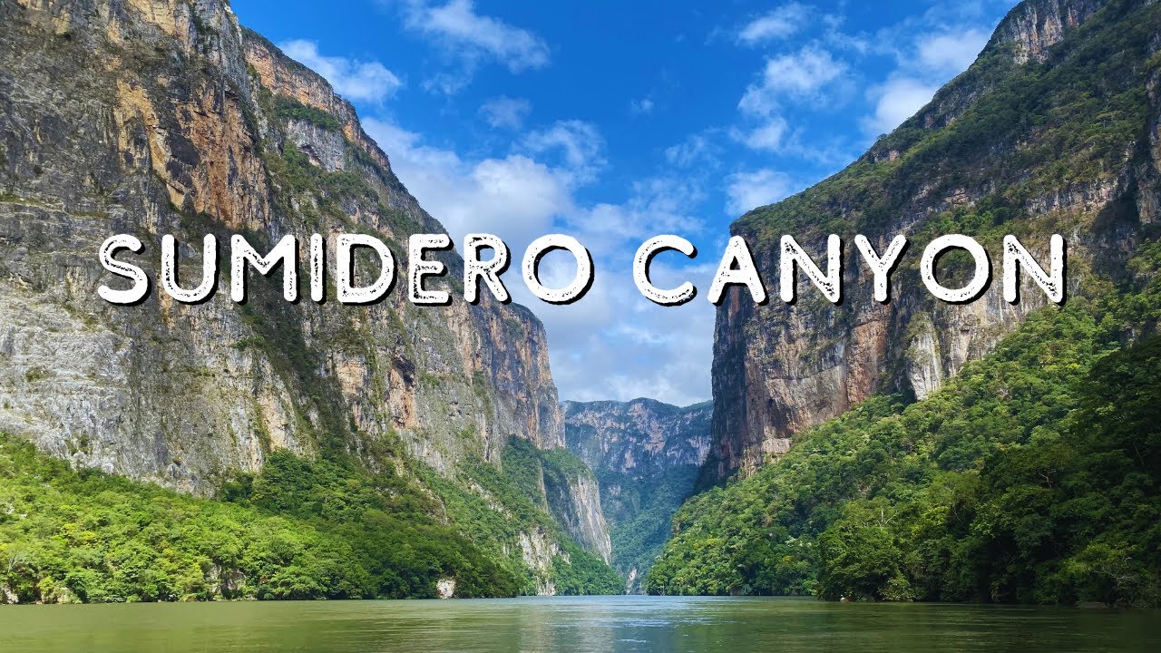 MEXICOS’S GREATEST NATURAL WONDER | SUMIDERO CANYON | CHIAPAS, MEXICO |