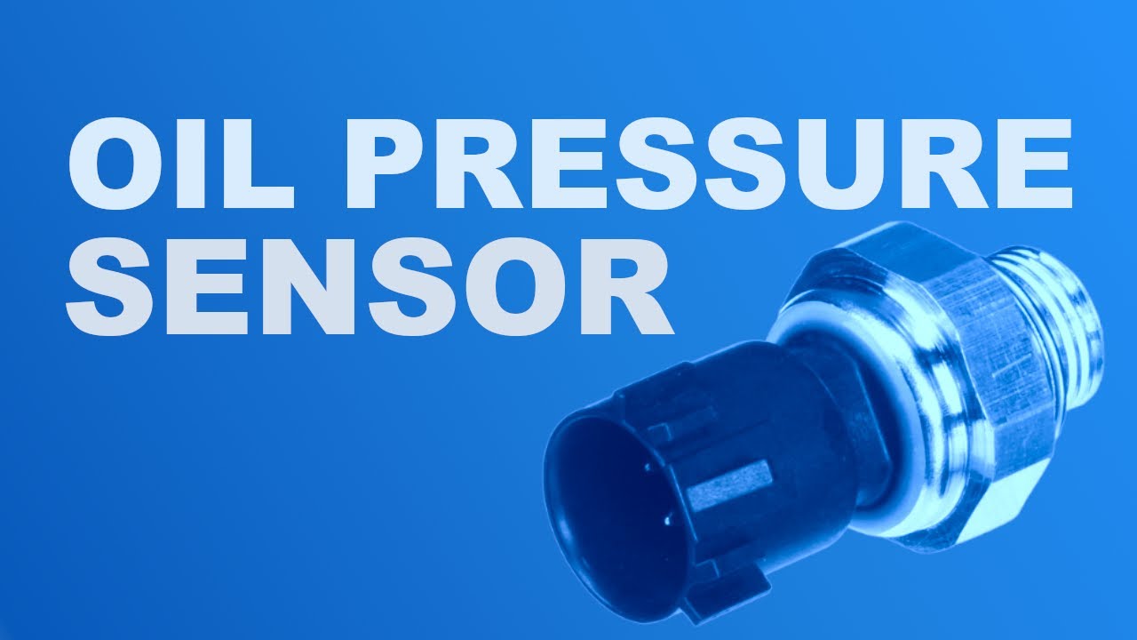 Oil Pressure Sensor Explained