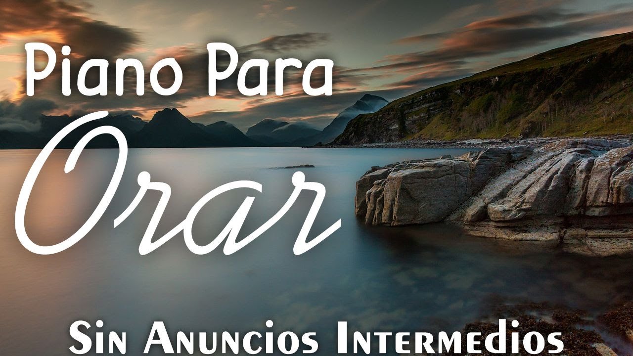 Instrumental Para Orar (SIN ANUNCIOS INTERMEDIOS) • Música Instrumental Cristiana • PIANO PARA ORAR