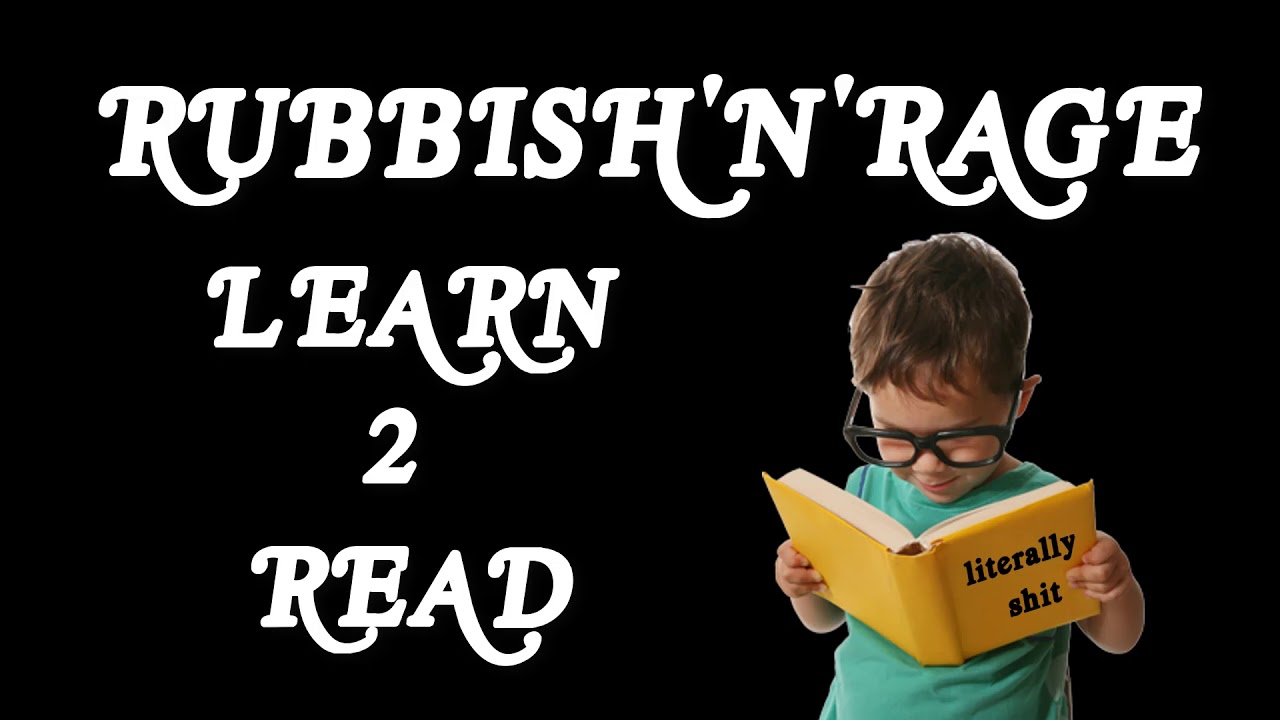 Rubbish'n'Rage Learn 2 Read - A beautiful SCP draft