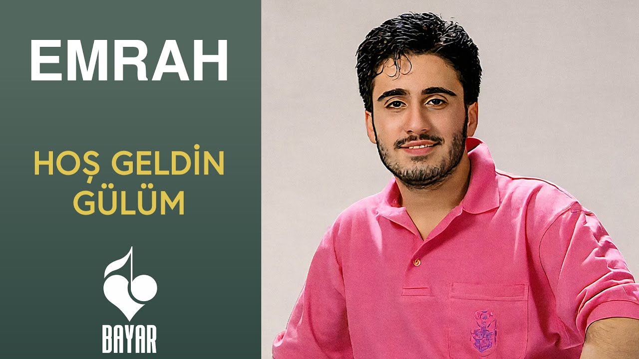 Emrah - Hoş Geldin Gülüm