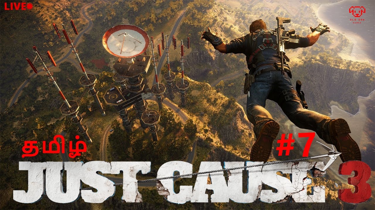 just cause 3 Part-7 இறுதி பகுதி Live தமிழ்-Old Dog Games