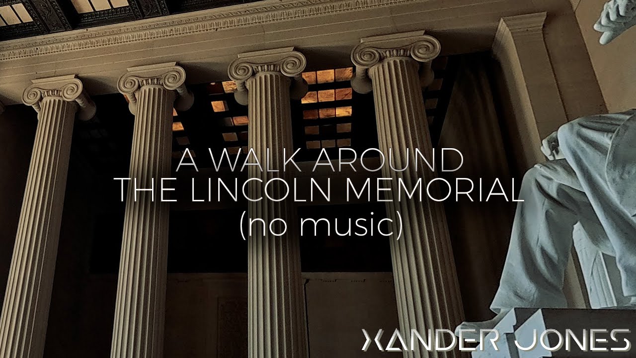 A walk around the Lincoln Memorial (No Music)
