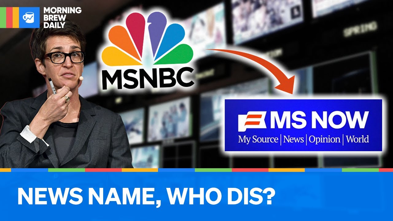 Why MSNBC is Changing its Name to MS NOW