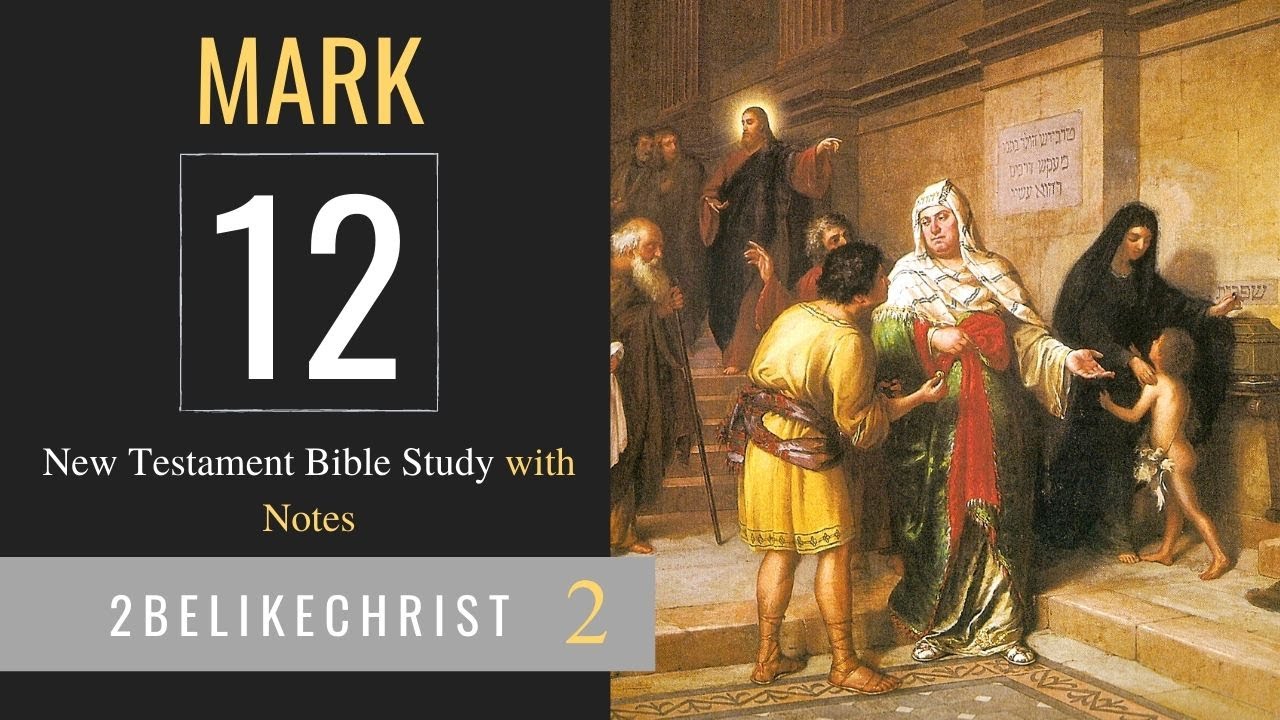 MARK 12 - Bible Study with Notes - 2BeLikeChrist