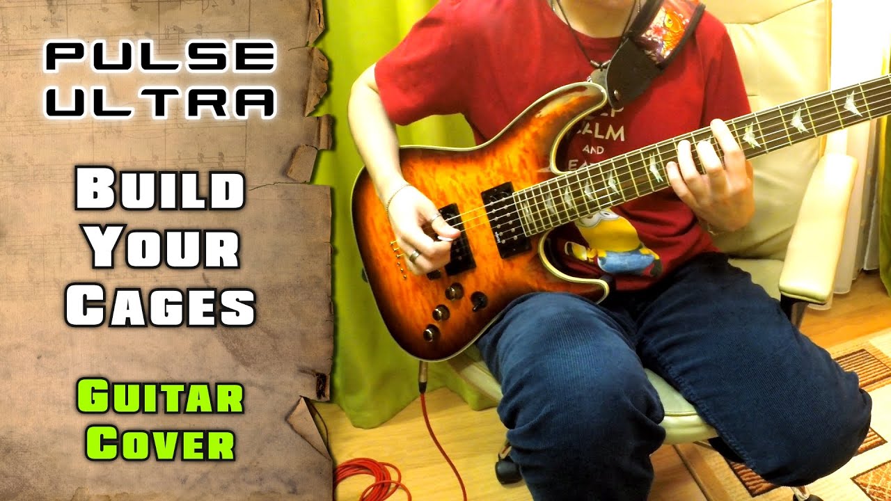 Pulse Ultra - Build Your Cages | guitar cover + tab | mike KidLazy