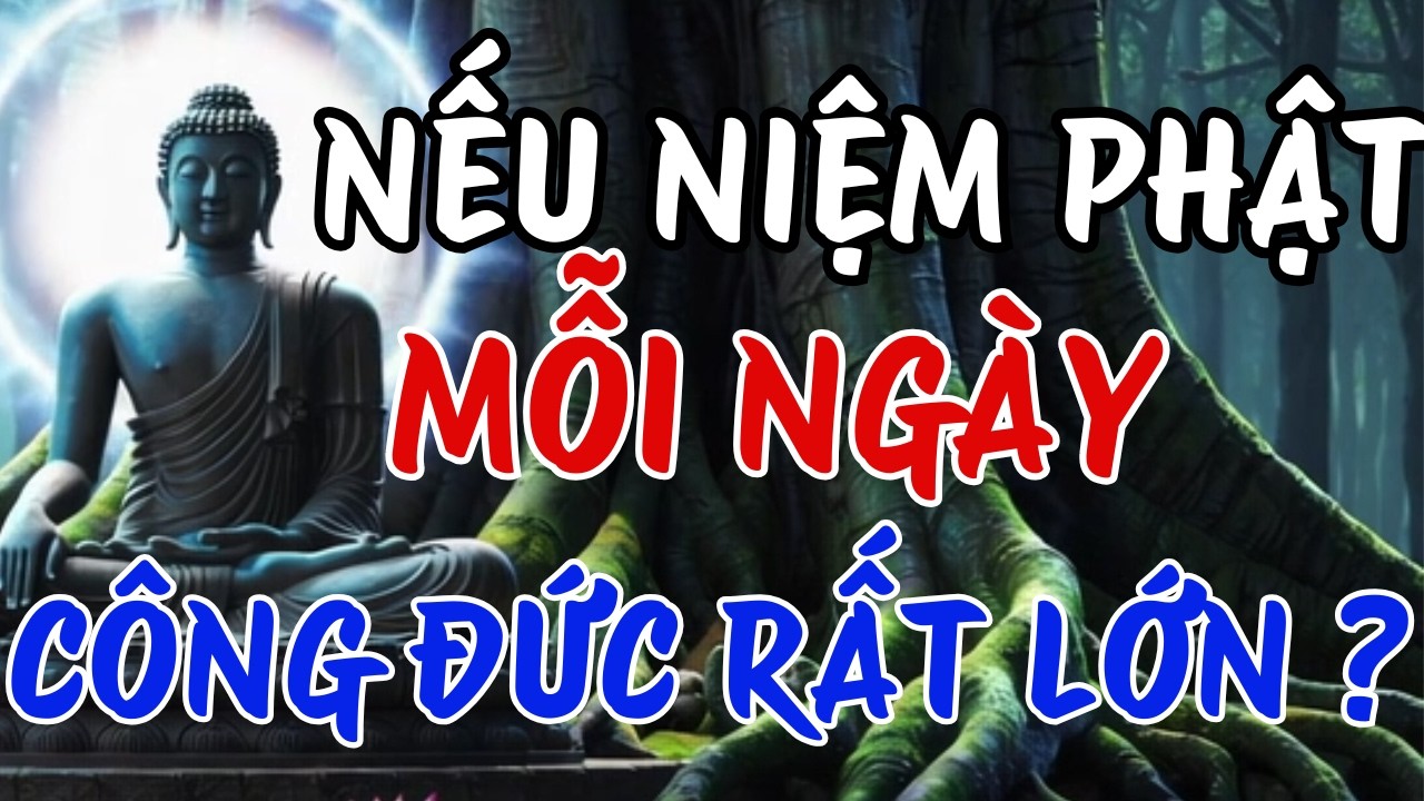 Bạn Đã Biết Nếu Mỗi Ngày Niệm Phật Phước Báu Lớn Thế Nào Chưa? | Hào Quang Phật Pháp