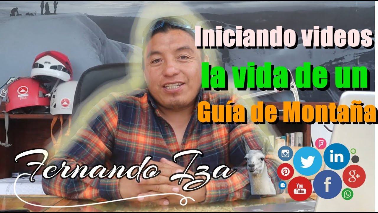 Iniciando videos la vida de un Guía de Montaña