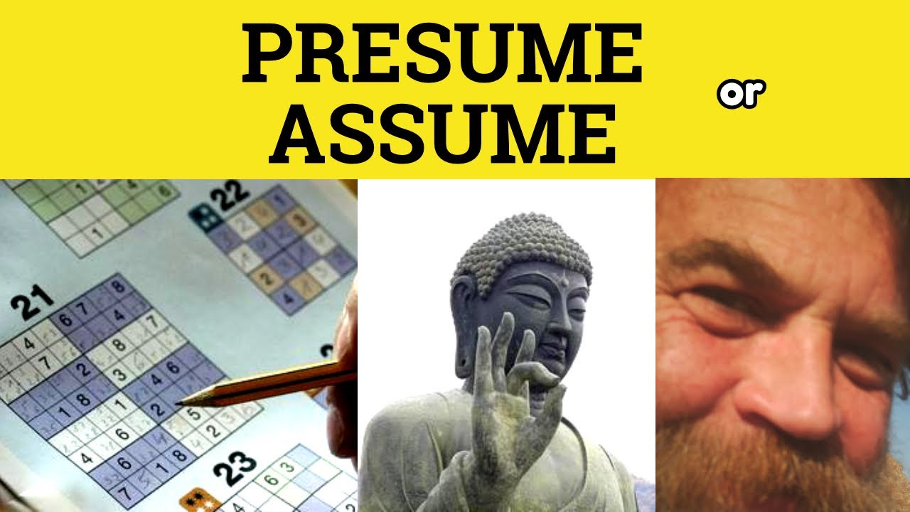🔵 Presume или Assume - Значение Presume - Примеры Assume - Разница между Assume и Presume