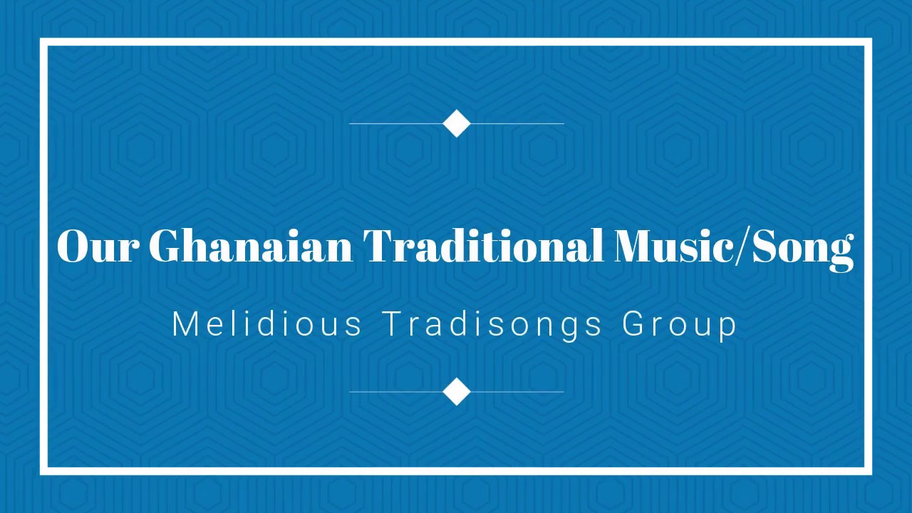 Ghanaian Traditional Music/Song