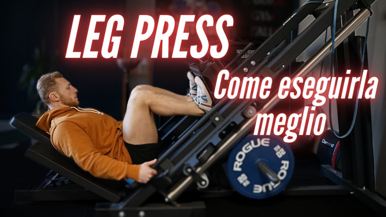 I SEGRETI DELLA LEG PRESS | Consigli chiave ed errori da evitare