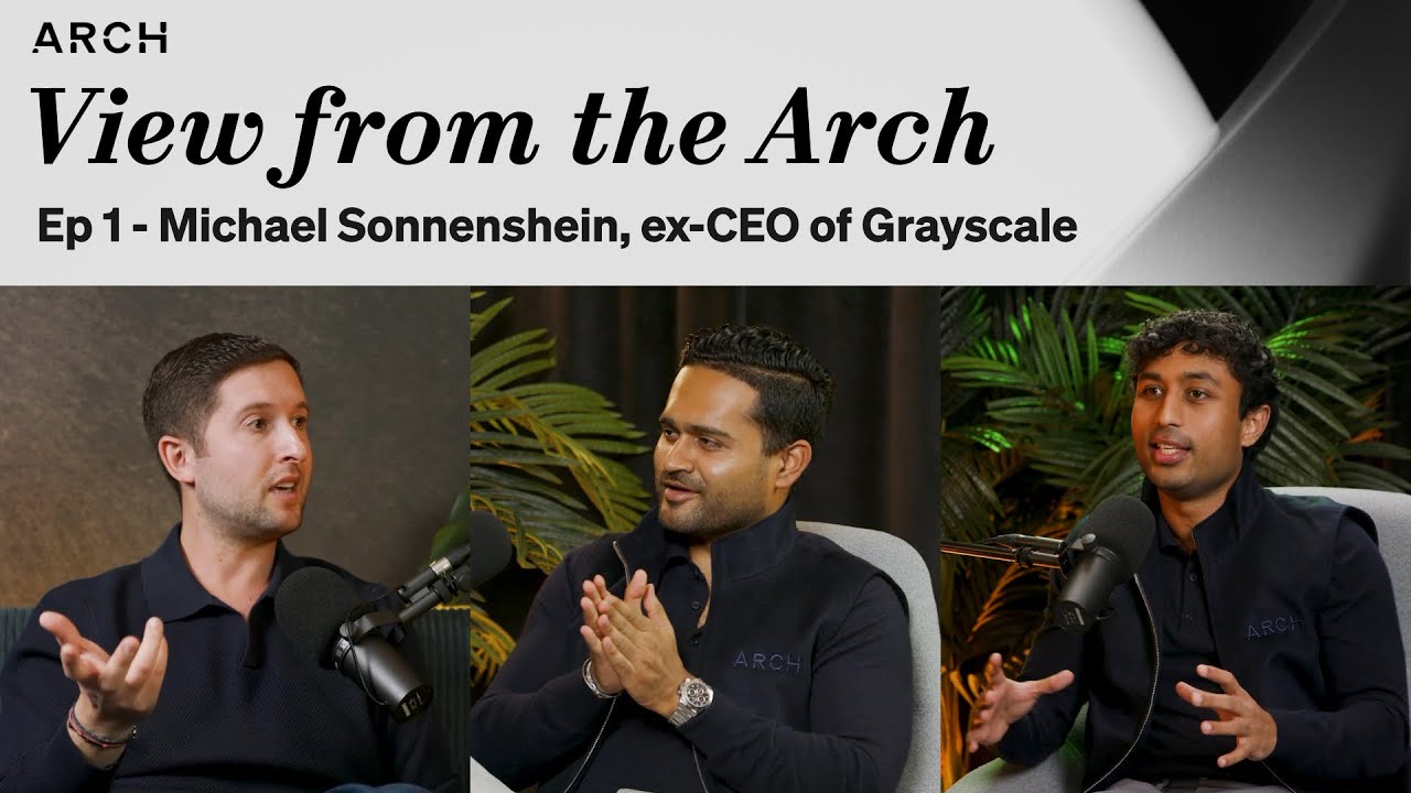 Michael Sonnenshein (ex-CEO of Grayscale) - View From the Arch Ep. 1
