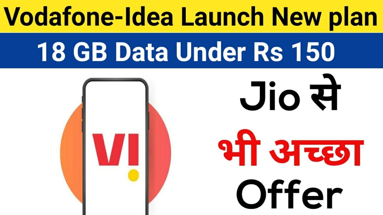 Vodafone Idea Launch New Plan In All Circle | 18 GB Data Unlimited Call Under Rs 150