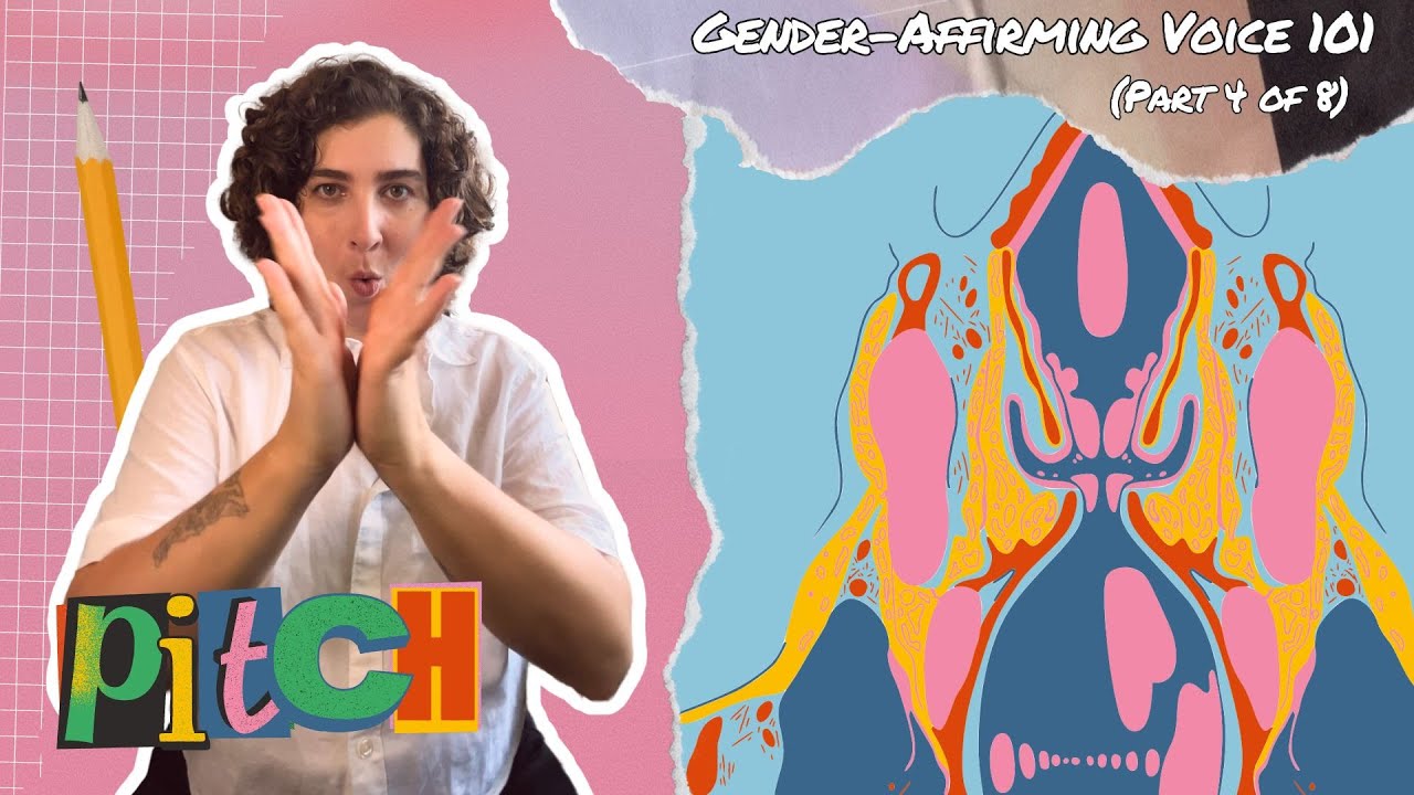 PITCH (Gender-Affirming Voice 101 - Part 4 of 8)