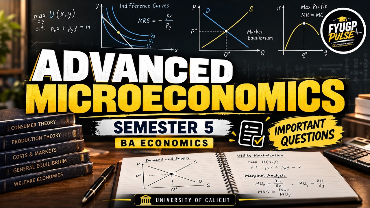 Advanced Microeconomics, BA Economics, Semester 5, Important Questions & Topics | FYUGP Pulse