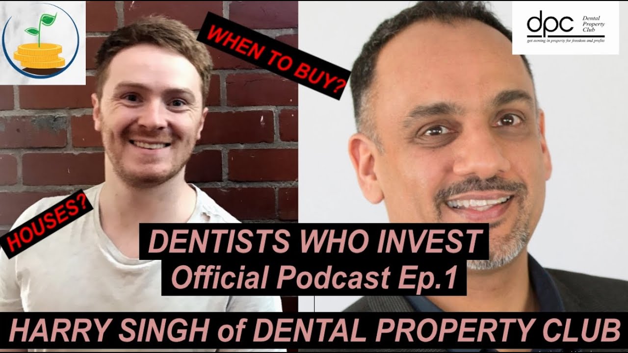 Property with Dr. Harry Singh the Dentists Who Invest Podcast Episode 1