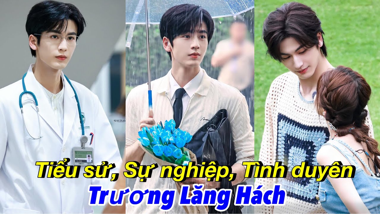 Tiểu sử, Sự nghiệp, Tình duyên của Trương Lăng Hách Zhang Ling He #zhanglinghe 