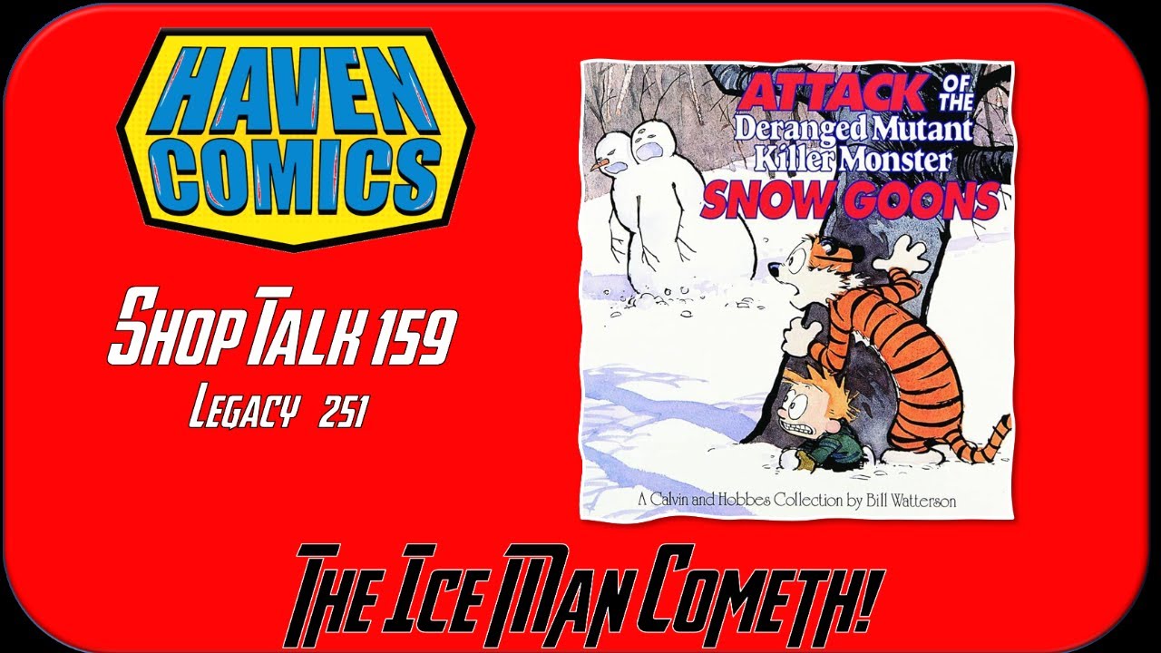 Haven Comics: Shop Talk #159 (Legacy #251) - The Ice Man Cometh!