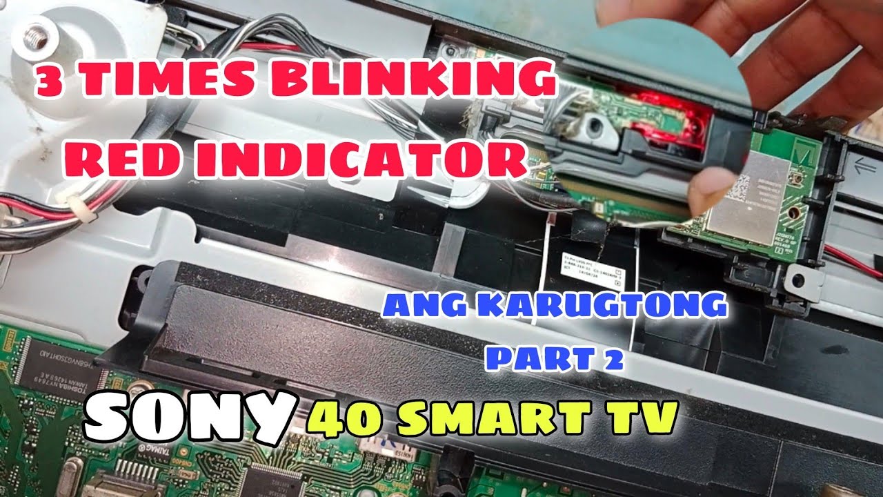 PART 2: SONY 40 SMART TV 3 TIMES BLINKING PROBLEM.