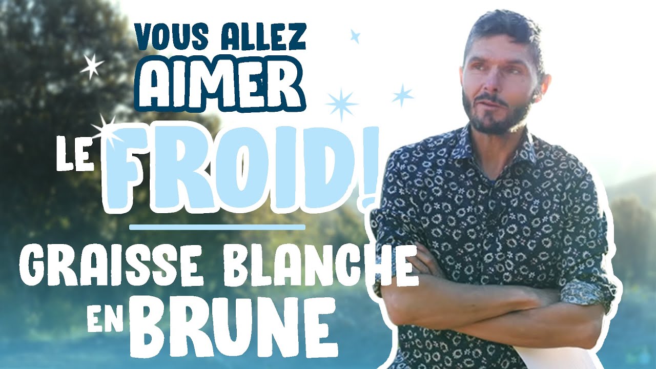 Vous allez aimer le froid : convertissez la graisse blanche en graisse brune