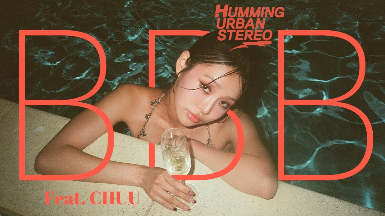 HUS(HUMMING URBAN STEREO) - BBB (Feat. 츄(CHUU))  [Official Video]