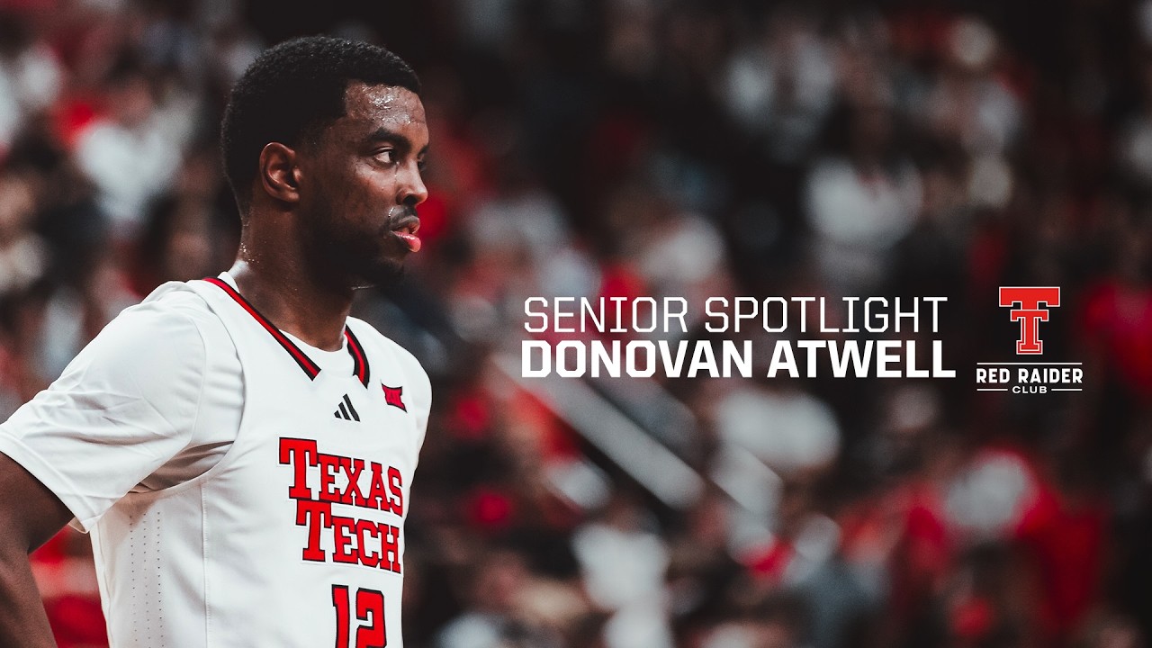 Texas Tech Men's Basketball: Senior Spotlight: Donovan Atwell | March 6, 2026