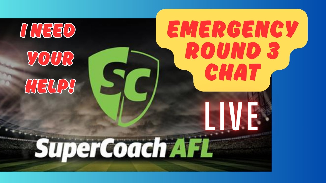ROUND 3 EMERGENCY LIVE CHAT - I NEEED YOUR HELP! - AFL Supercoach 2026