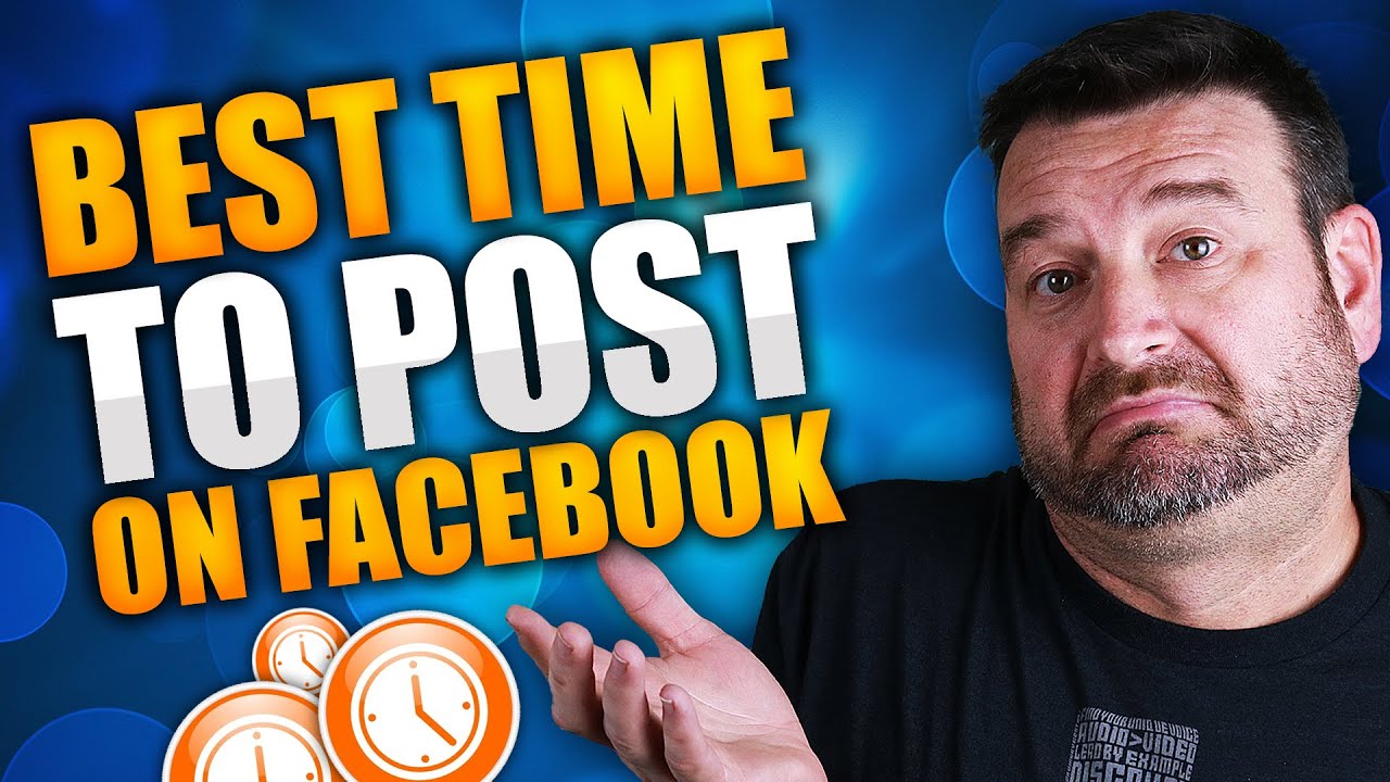 The Best Time to Post On Facebook