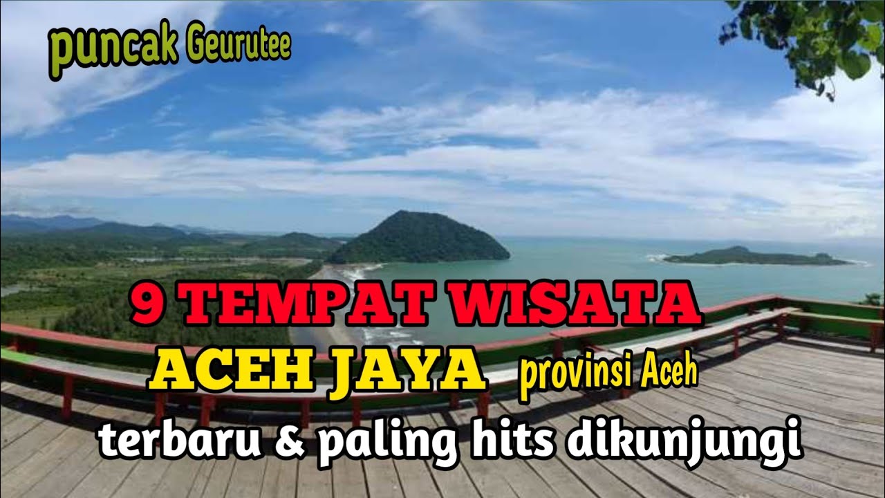 9 TEMPAT WISATA ACEH JAYA TERBARU & PALING HITS DIKUNJUNGI