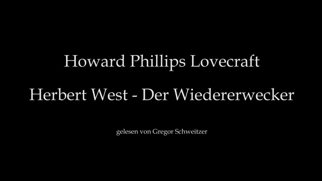 H. P. Lovecraft: Herbert West - Der Wiedererwecker [REMAKE, Hörbuch, deutsch]