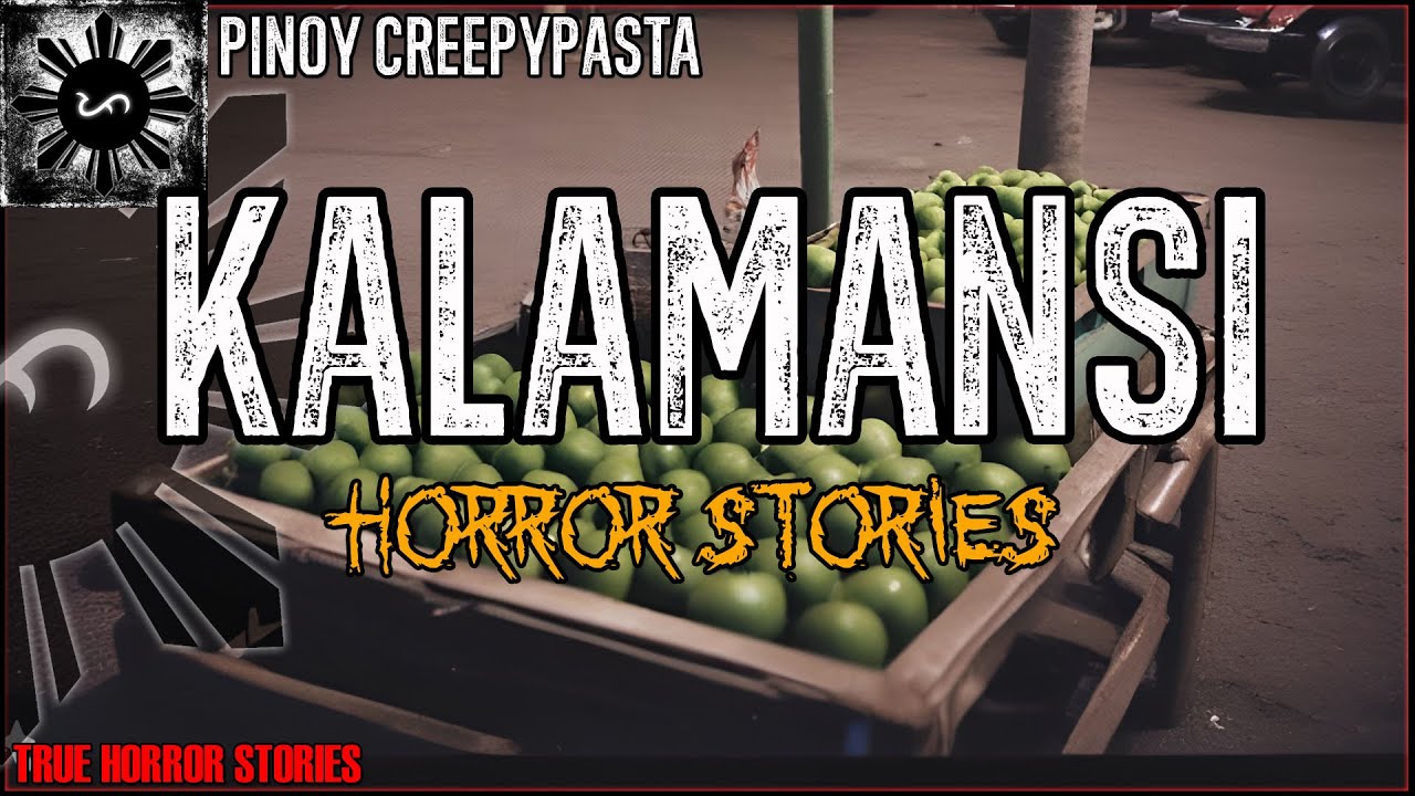 KALAMANSI HORROR STORIES | True Horror Stories | Pinoy Creepypasta