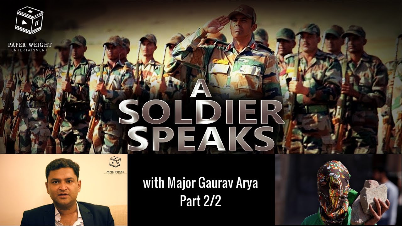 A Soldier Speaks - Exclusive with Major Gaurav Arya | Interview Part 2/2