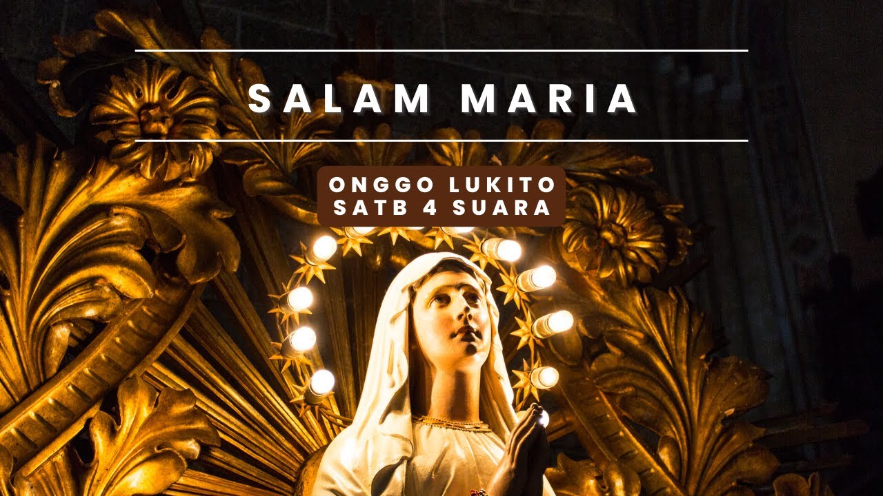 SALAM MARIA - ONGGO LUKITO (MAGNIFICA CHOIR - JAKARTA)