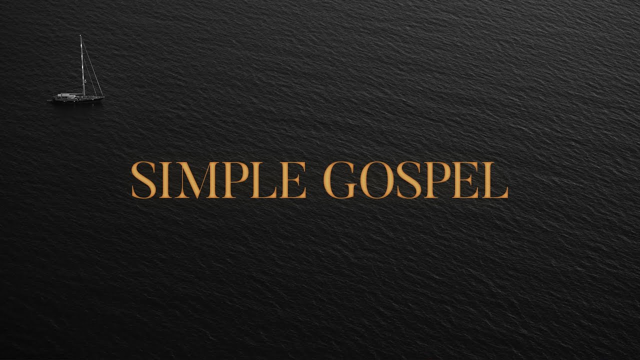 Simple Gospel (Lyrics) - United Pursuit
