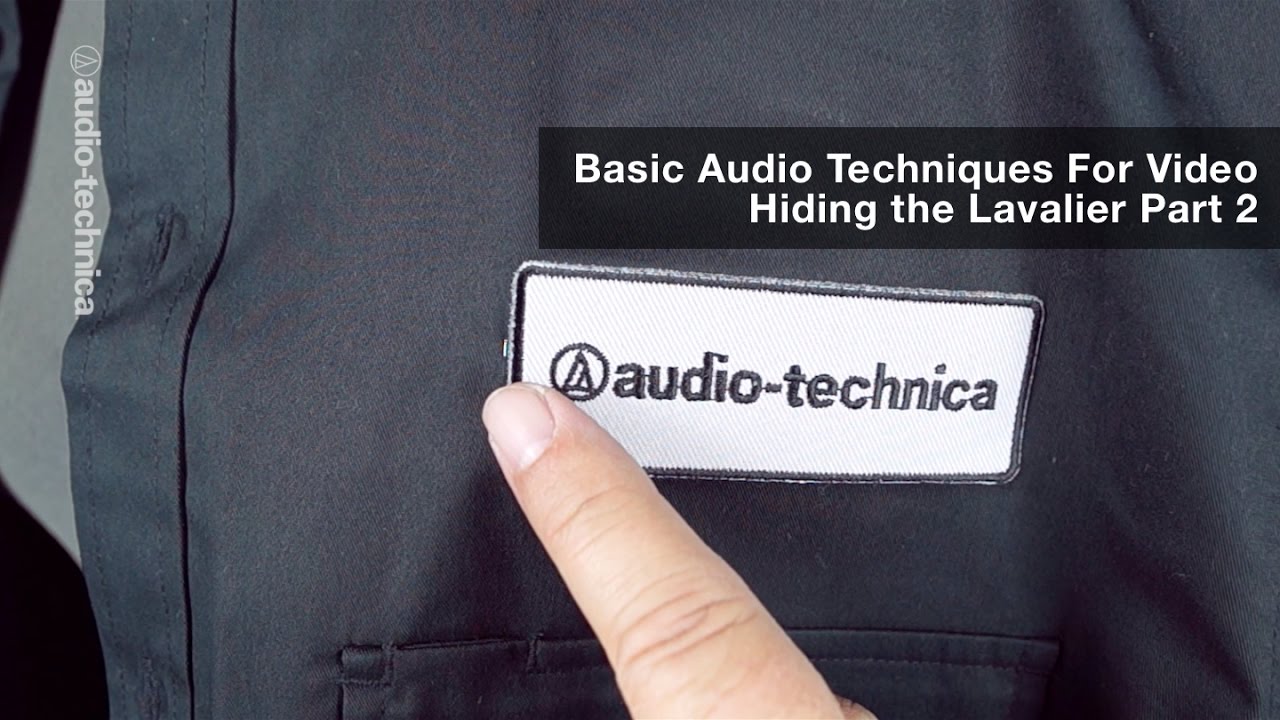 Basic Audio Techniques for Video: Hiding the Lavalier Mic (Part 2)