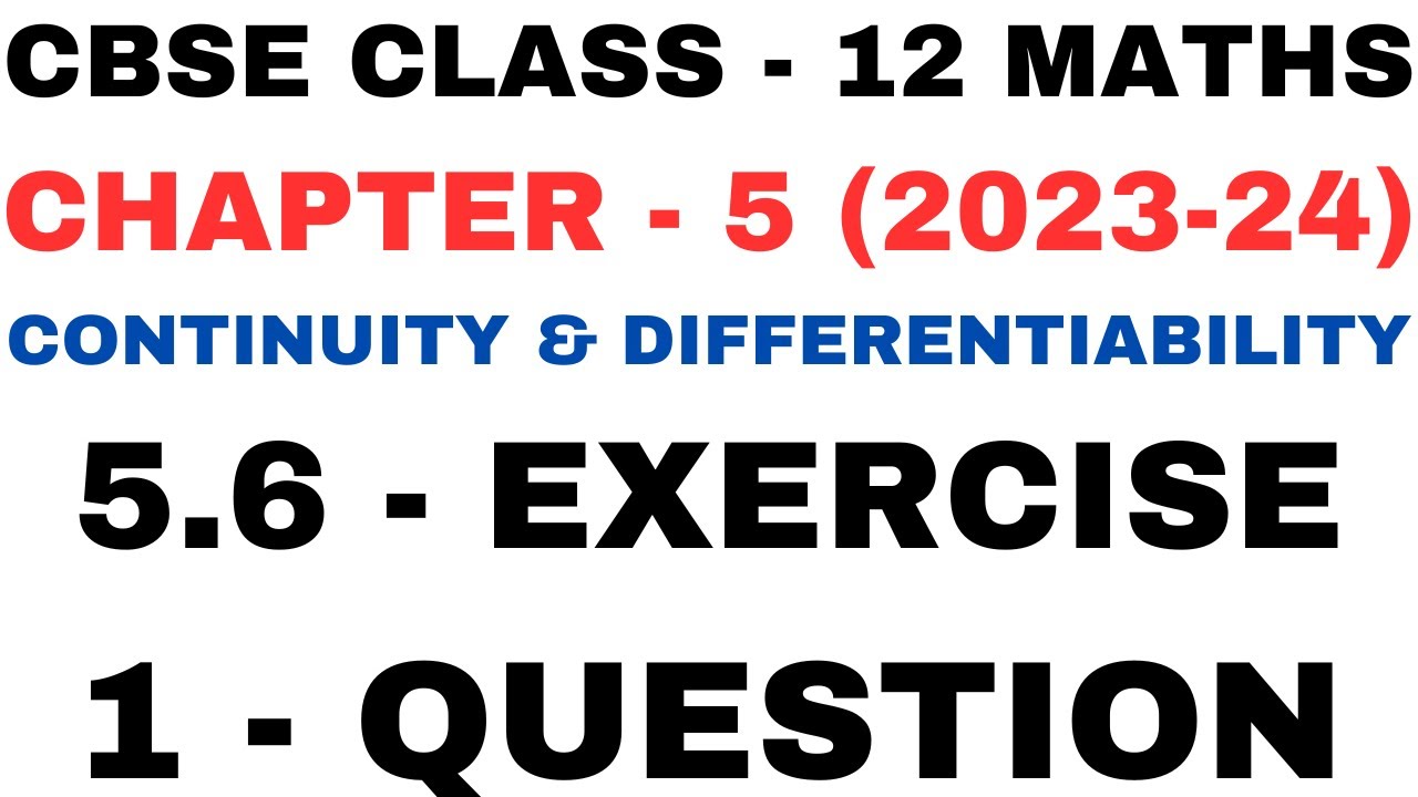 1 Question ex5.6 l Chapter 5 Continuity and Differentiability l Class12th Maths l NEW NCERT 2023-24
