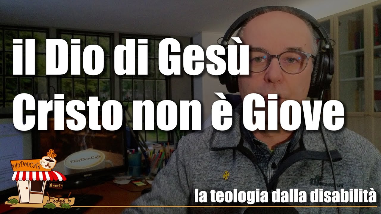Il Dio di Gesù Cristo non è Giove | La teologia DALLA disabilità | Meditazione (596)