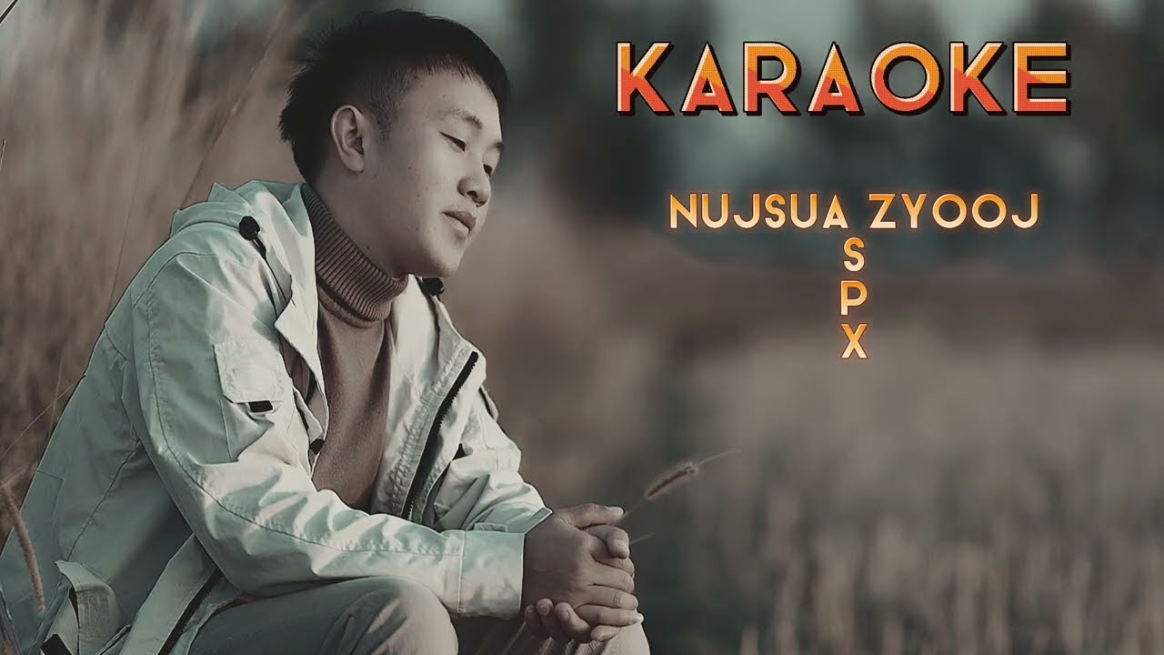Kev Hlub Tsim Txom - Nujsua Xyooj [ KARAOKE official Visual ].18.2.2022