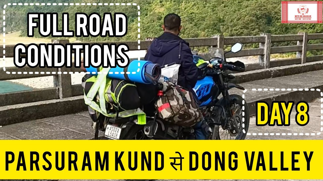 Parshuram kund से Dong valley full Road condition 🛣️ @motoboibhaskar1876 🏍️Bike Ride