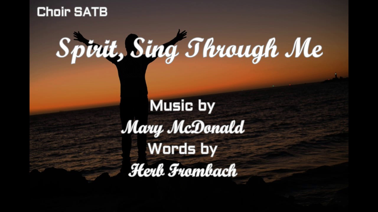 Choir SATB | Spirit, Sing Through Me (with Lyric)